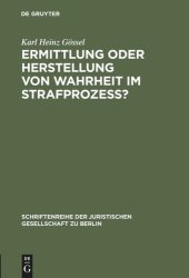 book Ermittlung oder Herstellung von Wahrheit im Strafprozeß?: Vortrag gehalten vor der Juristischen Gesellschaft zu Berlin am 2. Juni 1999