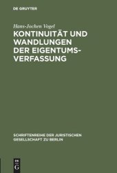 book Kontinuität und Wandlungen der Eigentumsverfassung: Vortrag gehalten vor der Berliner Juristischen Gesellschaft am 20. Oktober 1975