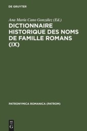 book Dictionnaire historique des noms de famille romans. IX Dictionnaire historique des noms de famille romans (IX): Actas del IX Coloquio (Uviéu/Oviedo, 26-29 de octubre 1995)