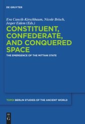 book Constituent, Confederate, and Conquered Space: The Emergence of the Mittani State