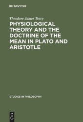 book Physiological Theory and the Doctrine of the Mean in Plato and Aristotle