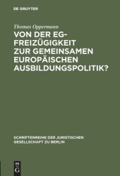 book Von der EG-Freizügigkeit zur gemeinsamen europäischen Ausbildungspolitik?: Die “Gravier”-Doktrin des Gerichtshofes der Europäischen Gemeinschaften. Vortrag gehalten vor der Juristischen Gesellschaft zu Berlin am 24. Juni 1987