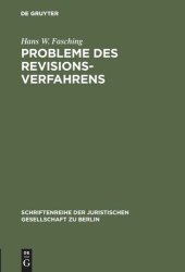 book Probleme des Revisionsverfahrens: Skizze einer rechtsvergleichenden Betrachtung der Revision im deutschen und im österreichischen Zivilprozeß. Vortrag gehalten vor der Berliner Juristischen Gesellschaft am 12. März 1971