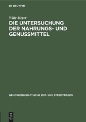 book Die Untersuchung der Nahrungs- und Genussmittel: Nach Vorträgen auf den Unterverbandstagen bearbeitet zum Gebrauche für Consum-Vereine