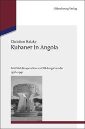 book Kubaner in Angola: Süd-Süd-Kooperation und Bildungstransfer 1976-1991