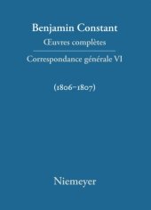 book Œuvres complètes: VI Correspondance générale 1806–1807