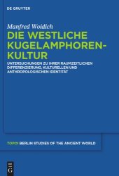 book Die Westliche Kugelamphorenkultur: Untersuchungen zu ihrer raum-zeitlichen Differenzierung, kulturellen und anthropologischen Identität