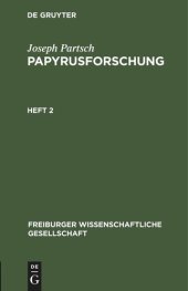 book [Heft 2] Papyrusforschung: Vortrag, gehalten am 25. Oktober 1913 vor der Wissenschaftlichen Gesellschaft zu Freiburg i. B.