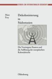 book Dekolonisierung in Südostasien: Die Vereinigten Staaten und die Auflösung der europäischen Kolonialreiche