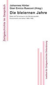 book Die bleiernen Jahre: Staat und Terrorismus in der Bundesrepublik Deutschland und Italien 1969-1982