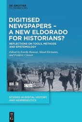 book Digitised Newspapers – A New Eldorado for Historians?: Reflections on Tools, Methods and Epistemology