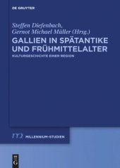 book Gallien in Spätantike und Frühmittelalter: Kulturgeschichte einer Region