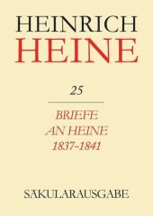 book Heinrich Heine Säkularausgabe: BAND 25 Briefe an Heine 1837-1841