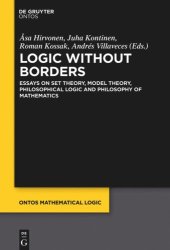 book Logic Without Borders: Essays on Set Theory, Model Theory, Philosophical Logic and Philosophy of Mathematics