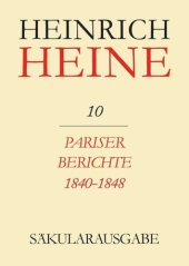 book Heinrich Heine Säkularausgabe: BAND 10 Pariser Berichte 1840-1848