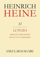 book Heinrich Heine Säkularausgabe: BAND 11 Lutezia. Berichte über Politik, Kunst und Volksleben