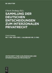 book Sammlung der deutschen Entscheidungen zum interzonalen Privatrecht: Nr. 1–196 1954–1957, I. Halbband Nr. (1–196)