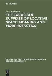 book The Tarascan suffixes of locative space: Meaning and morphotactics