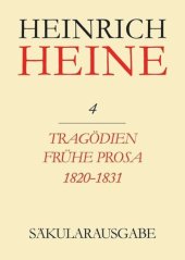 book Heinrich Heine Säkularausgabe: BAND 4 Tragödien. Frühe Prosa 1820-1831