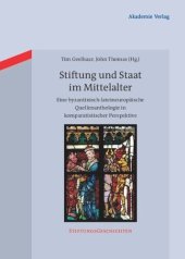 book Stiftung und Staat im Mittelalter: Eine byzantinisch-lateineuropäische Quellenanthologie in komparatistischer Perspektive