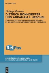 book Dietrich Bonhoeffer und Abraham J. Heschel: Zwei Konzeptionen relationalen Denkens im biographisch-werkgenetischen Vergleich