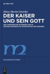 book Der Kaiser und sein Gott: Das Christentum im Denken und in der Religionspolitik Konstantins des Großen