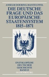 book Die deutsche Frage und das europäische Staatensystem 1815-1871