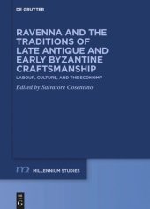 book Ravenna and the Traditions of Late Antique and Early Byzantine Craftsmanship: Labour, Culture, and the Economy