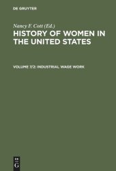 book History of Women in the United States: Volume 7/2 Industrial Wage Work