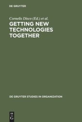 book Getting New Technologies Together: Studies in Making Sociotechnical Order