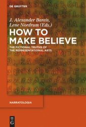 book How to Make Believe: The Fictional Truths of the Representational Arts