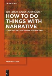 book How to Do Things with Narrative: Cognitive and Diachronic Perspectives