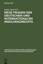 book Neue Fragen des deutschen und internationalen Insolvenzrechts: Insolvenzrechtliches Symposium der Hanns-Martin Schleyer-Stiftung in Kiel 10./11. Juni 2005