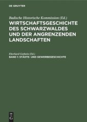 book Wirtschaftsgeschichte des Schwarzwaldes und der angrenzenden Landschaften: Band 1 Städte- und Gewerbegeschichte