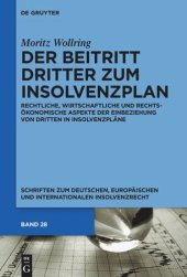 book Der Beitritt Dritter zum Insolvenzplan: Rechtliche, wirtschaftliche und rechtsökonomische Aspekte 
der Einbeziehung von Dritten in Insolvenzpläne