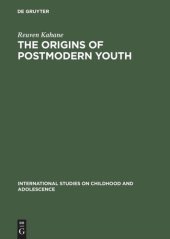 book The Origins of Postmodern Youth: Informal Youth Movements in a Comparative Perspective