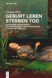 book Aula. Geburt Leben Sterben Tod: Potsdamer Vorlesungen über das Lebenswissen in den romanischen Literaturen der Welt