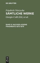 book Sämtliche Werke: Band 8 Nachgelassene Fragmente 1875–1879