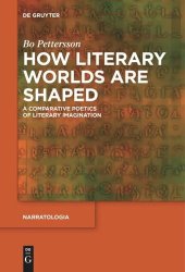 book How Literary Worlds Are Shaped: A Comparative Poetics of Literary Imagination