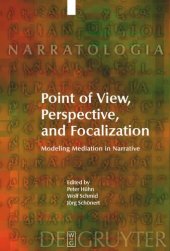 book Point of View, Perspective, and Focalization: Modeling Mediation in Narrative