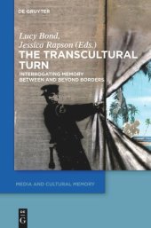 book The Transcultural Turn: Interrogating Memory Between and Beyond Borders