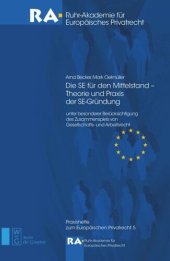 book Die SE für den Mittelstand - Theorie und Praxis der SE-Gründung: Unter besonderer Berücksichtigung des Zusammenspiels von Gesellschafts- und Arbeitsrecht