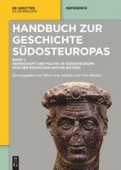 book Handbuch zur Geschichte Südosteuropas: Band 1 Herrschaft und Politik in Südosteuropa von der römischen Antike bis 1300