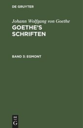 book Goethe’s Schriften. Band 3 Egmont: Ein Trauerspiel in fünf Aufzügen