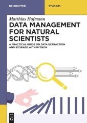 book Data Management for Natural Scientists: A Practical Guide to Data Extraction and Storage Using Python