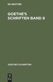 book Goethe’s Schriften: Band 8 [Neueröffnetes moralisch-politisches Puppenspiel]