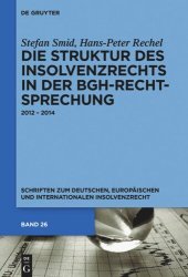 book Die Struktur des Insolvenzrechts in der BGH-Rechtsprechung: 2012 – 2014