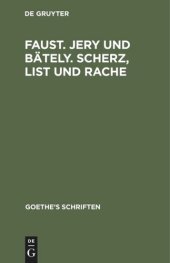 book Goethe’s Schriften: Band 7 [Faust. Jern und Bäteln. Scherz, List und Rache]