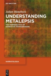 book Understanding Metalepsis: The Hermeneutics of Narrative Transgression