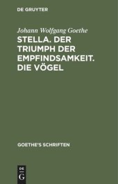 book Goethe’s Schriften: Band 4 [Stella. Der Triumph der Empfindsamkeit. Die Vögel]